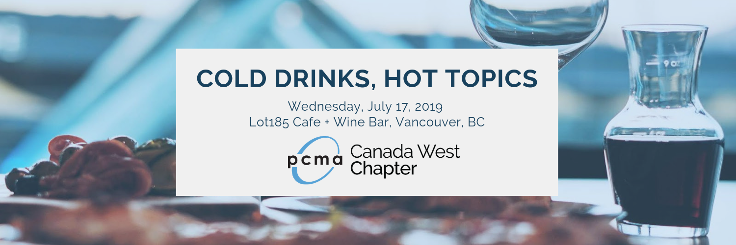 PCMA Canada West Presents Cold Drinks, Hot Topics: July Mixer - When Meeting Planning Gets Political